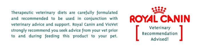 Royal Canin Special Diets should come along with a recommendation from your Vet!